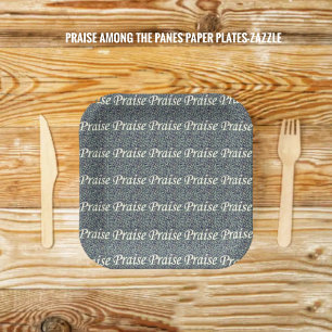 Praise Among The Panes Paper Plate