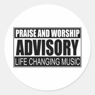 Praise And Worship Advisory... Classic Round Sticker