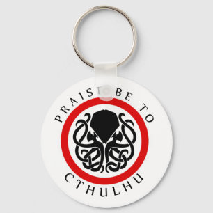 Praise Be To Cthulhu Key Ring
