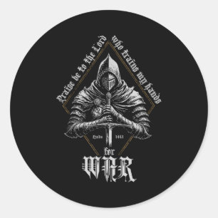 Praise Be To The Lord Who Train My Hands For War P Classic Round Sticker