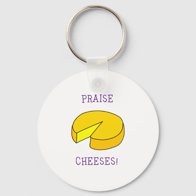 Praise Cheeses Key Ring (Front)
