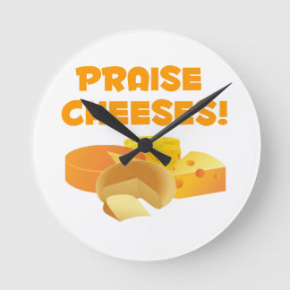 Praise Cheeses! Round Clock