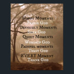 Praise God in all Moments Quote Poster<br><div class="desc">Praise God in all Moments Quote Posters Prints with wooded path background. Happy,  Difficult,  quiet,  painful,  every moment praise,  seek,  worship,  trust and thank God. Seek His face always. Find more Christian Posters at Christian Quotes Shop. Link below:</div>