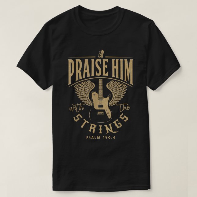 Praise Him Christian Guitar Players with Distresse T-Shirt (Design Front)