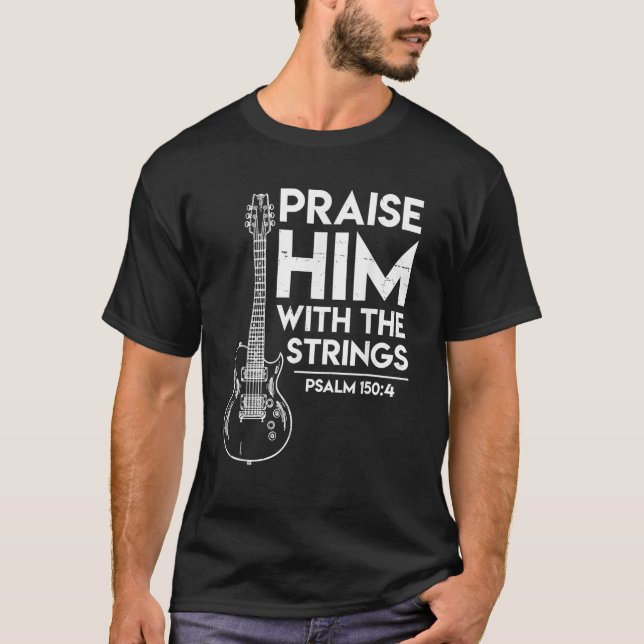 Praise Him Christian Worship Gifts Electric Guitar T-Shirt (Front)