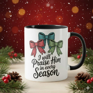 Praise Him in Every Season Christian 11 oz Coffee  Mug
