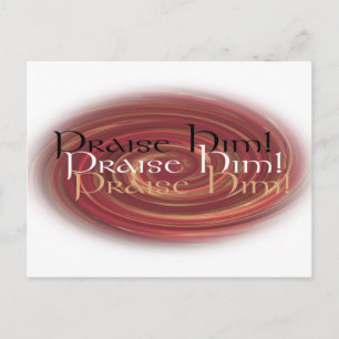 Praise Him!! Postcard