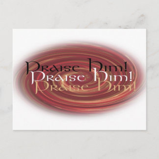 Praise Him!! Postcard