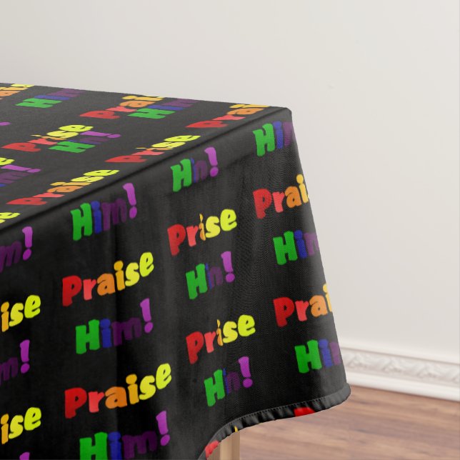 Praise Him (rainbow colours) Tablecloth (In Situ)