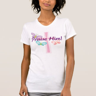 Praise Him! T-Shirt