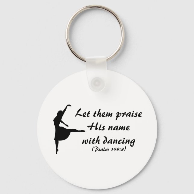 Praise Him with Dancing Keychain (Front)
