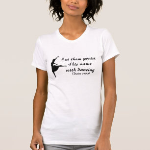 Praise Him With Dancing Shirt