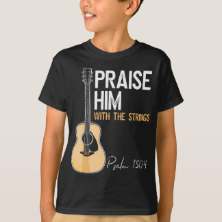 Praise Him With Strings Christian Guitar Psalm T-Shirt