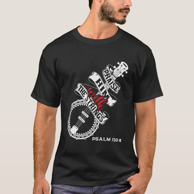 Praise Him With The Strings - Banjo Player Bluegra T-Shirt (Front)