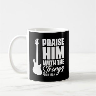 Praise Him With The Strings Christian For Guitar P Coffee Mug