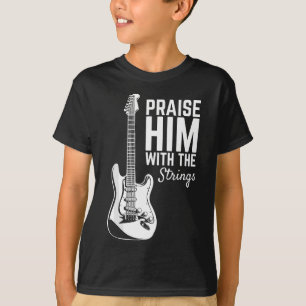Praise Him With The Strings T-Shirt
