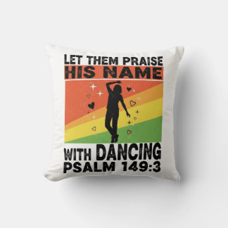 Praise his name dancing design cushion