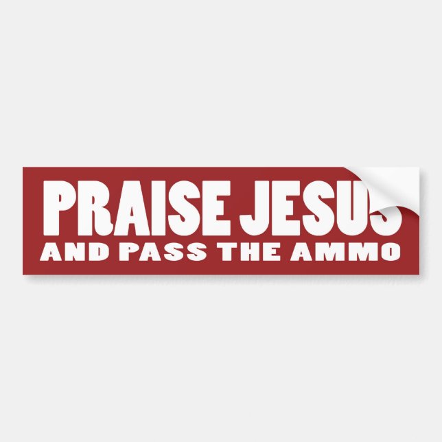 Praise Jesus Ammo Bumper Sticker (Front)