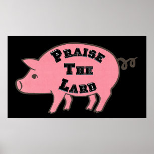 Praise the Lard Poster