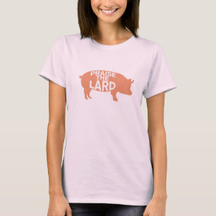 Praise the Lard T-shirt
