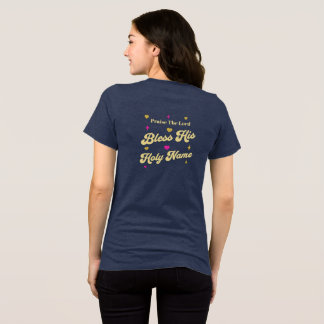 Praise The Lord Bless His Name Christian Tri-Blend Shirt