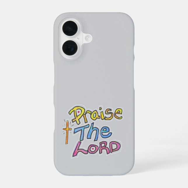 Praise the LORD Christian Quote  iPhone 16 Case (Back)