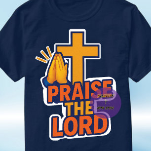 Praise the Lord - Christian T-Shirt