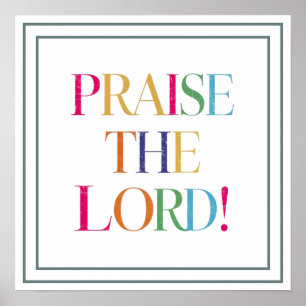 Praise The Lord Vibrant Bold Joyful Art Poster
