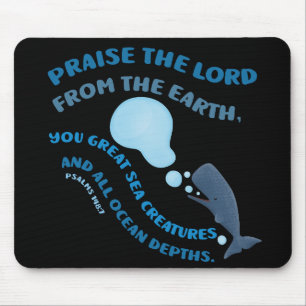 Praise the Lord whale bible verse psalms christian Mouse Mat