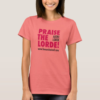 Praise the Lorde! T-Shirt