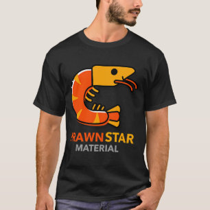 Prawn Star Material BBQ T-Shirt
