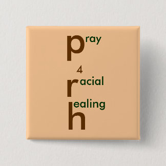 pray 4 racial healing 15 cm square badge