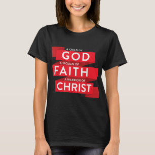Pray A Child Of God A Woman Of Faith A Warrior Of T-Shirt