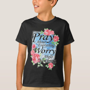Pray About Everything Bible Verse Christian Floral T-Shirt