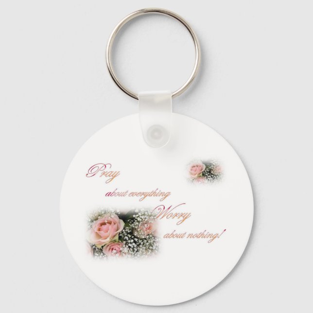 Pray about everything Worry about nothing Key Ring (Front)