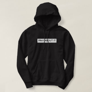 Pray About It Hoodie
