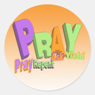 PRAY ACRONYM - PRAY REPENT ASK YIELD CLASSIC ROUND STICKER