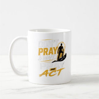 Pray & Act Coffee Mug