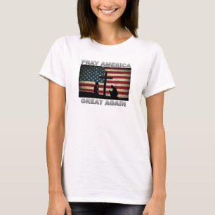 Pray America Great Again T-Shirt