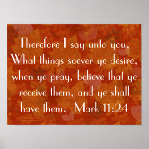 Pray and believe bible verse Mark 11:24 Poster