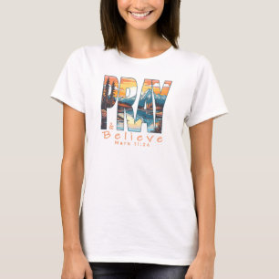 Pray and Believe Christian Design T-Shirt