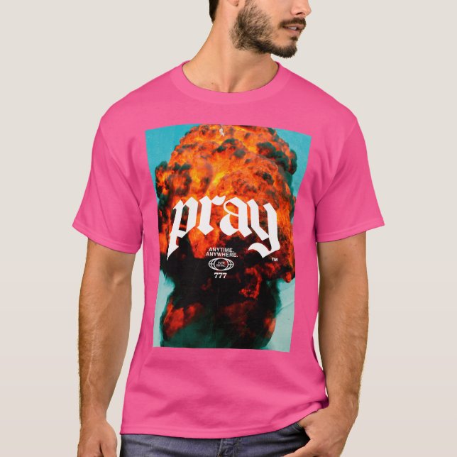 Pray Anytime Anywhere T-Shirt (Front)