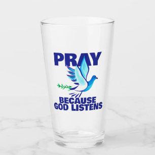 PRAY Because God Listens Poster Glass