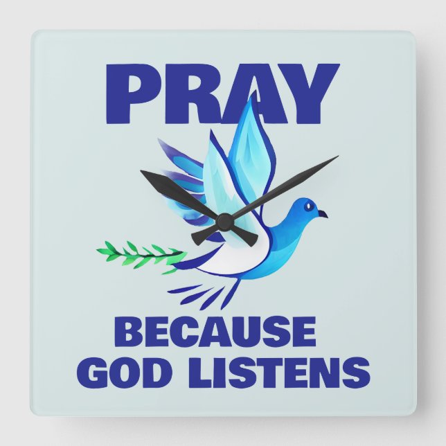 PRAY Because God Listens  Square Wall Clock (Front)