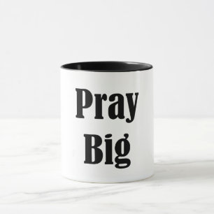 Pray Big   Cup