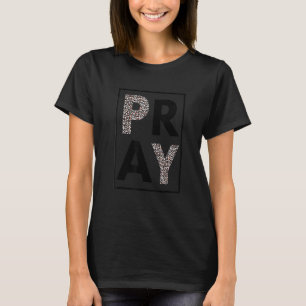 Pray Christian Faith Loved Jesus God Leopard T-Shirt