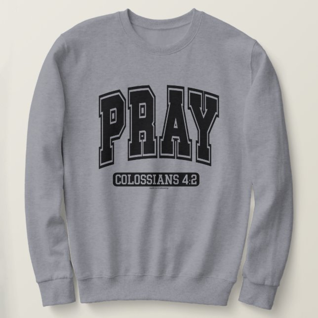 Pray Christian Faith Sweatshirt (Design Front)