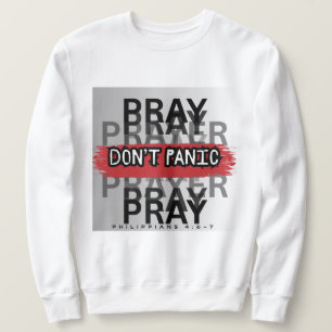 Pray, Don't Panic  Sweatshirt