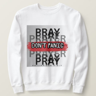Pray, Don't Panic Sweatshirt