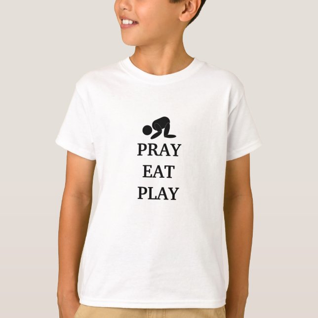 PRAY EAT PLAY T-Shirt (Front)